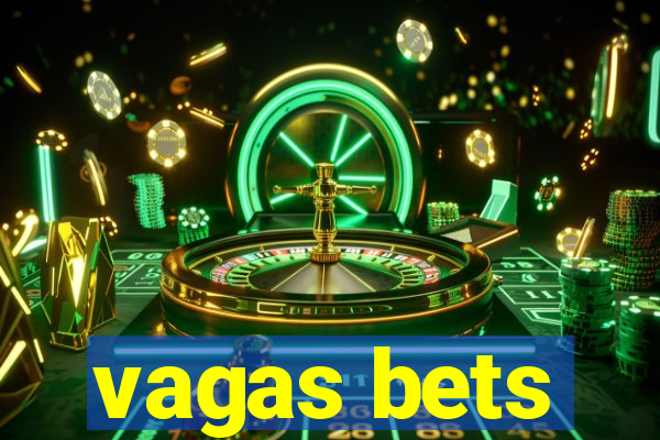 vagas bets