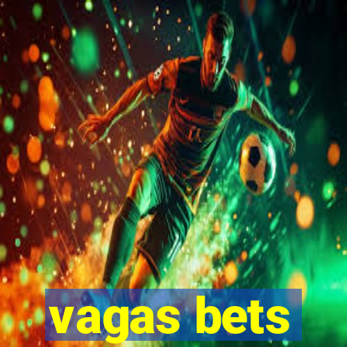 vagas bets