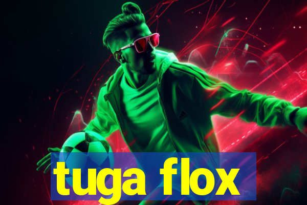 tuga flox