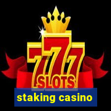 staking casino