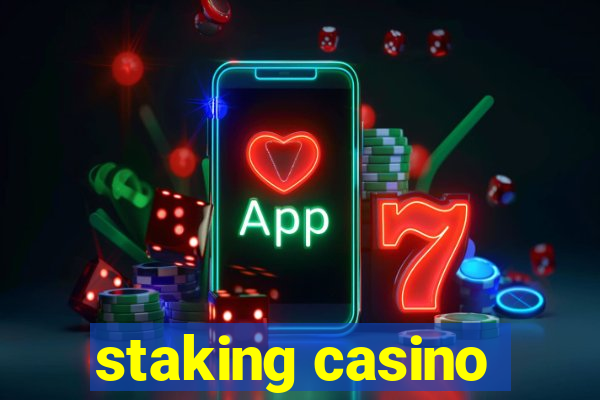 staking casino