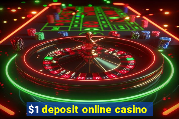 $1 deposit online casino