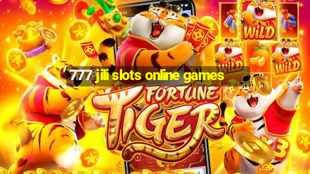 777 jili slots online games