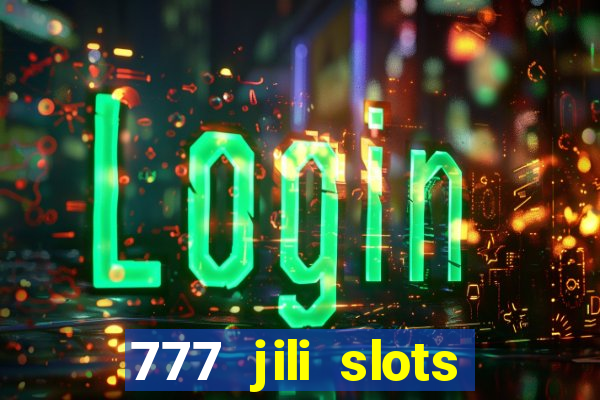 777 jili slots online games