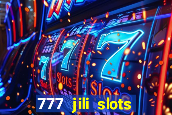 777 jili slots online games