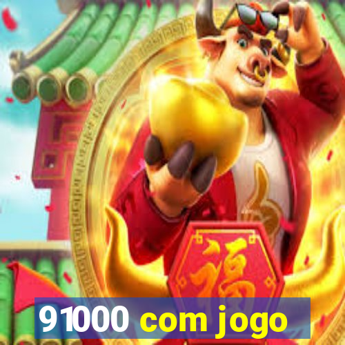 91000 com jogo