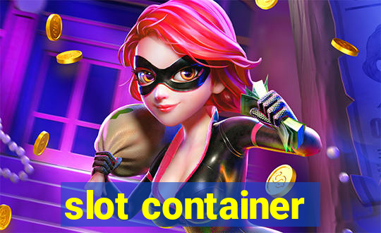 slot container