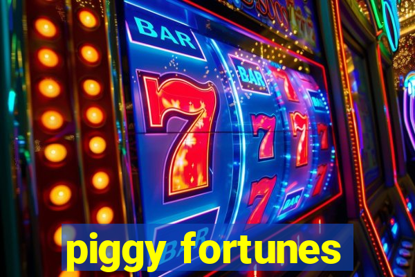 piggy fortunes