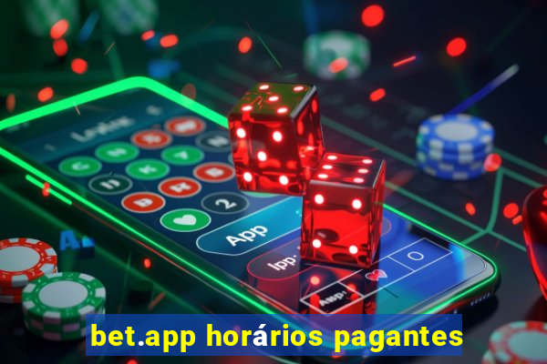 bet.app horários pagantes