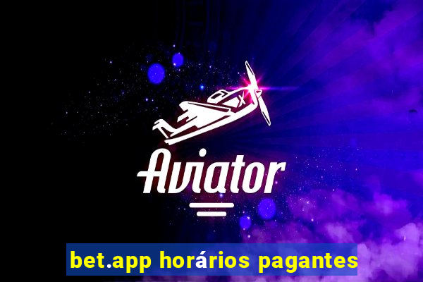 bet.app horários pagantes