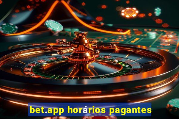 bet.app horários pagantes