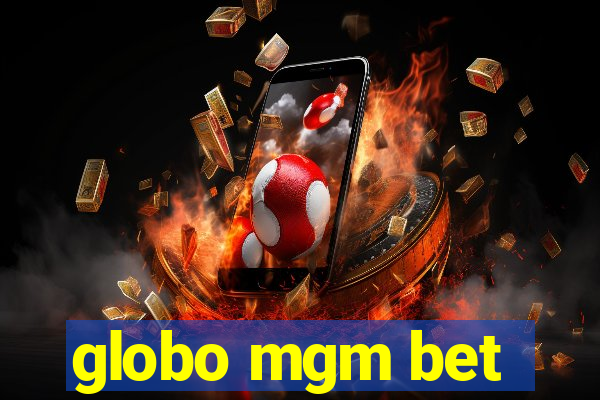 globo mgm bet