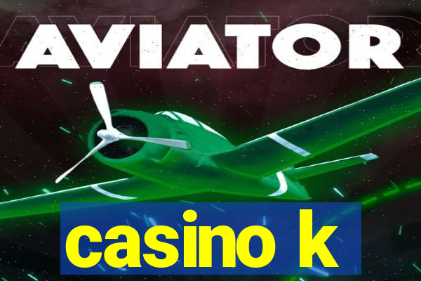 casino k