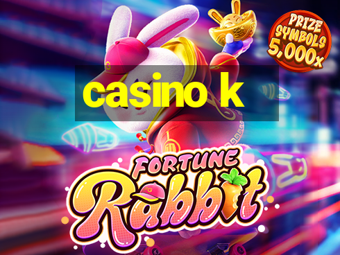 casino k