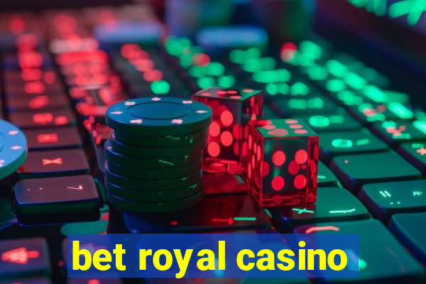 bet royal casino