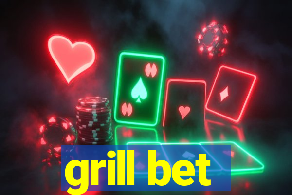 grill bet