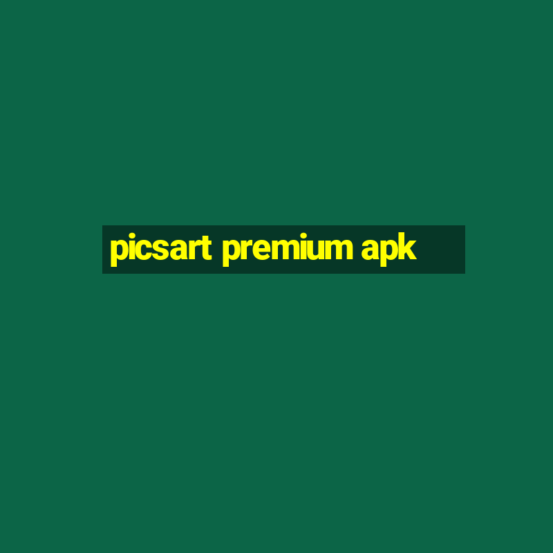 picsart premium apk