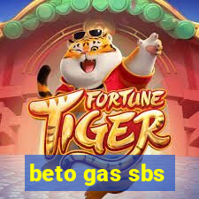 beto gas sbs