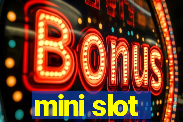 mini slot