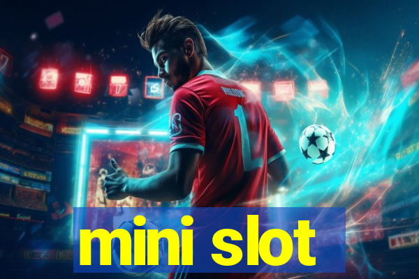 mini slot