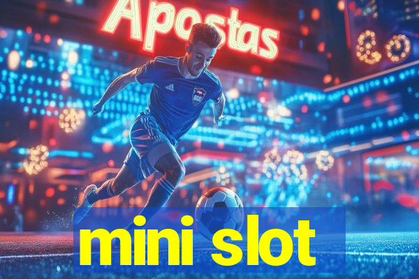 mini slot