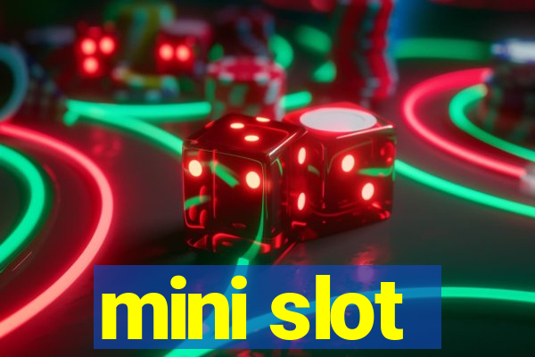 mini slot