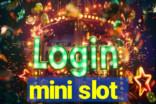 mini slot