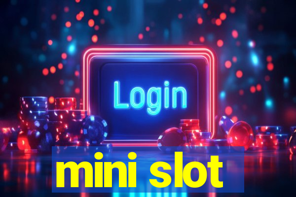 mini slot