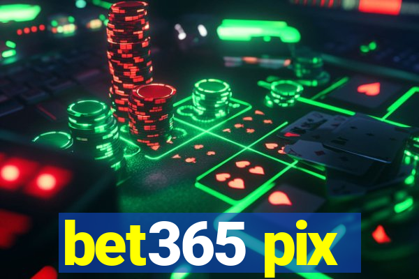 bet365 pix