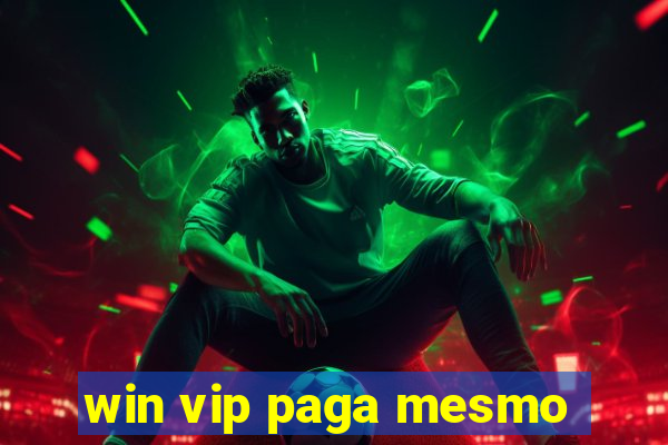 win vip paga mesmo