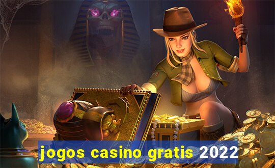 jogos casino gratis 2022