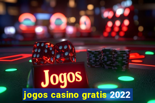 jogos casino gratis 2022