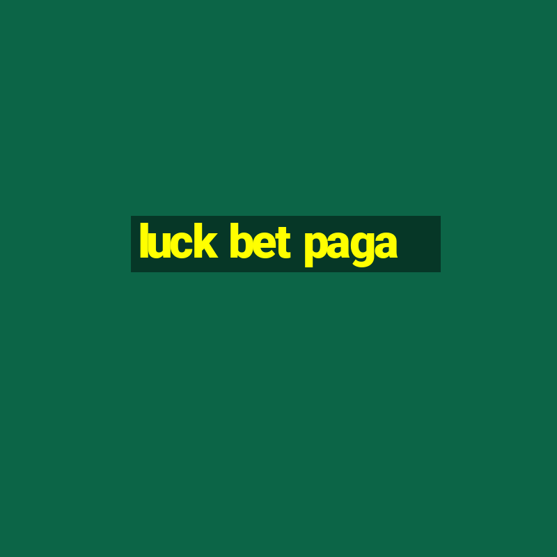 luck bet paga