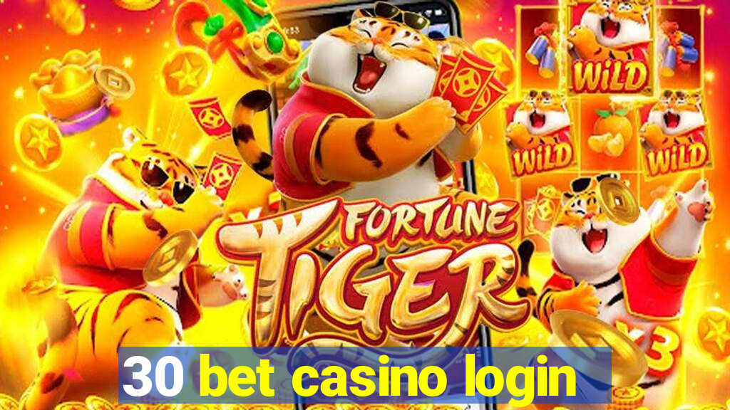 30 bet casino login