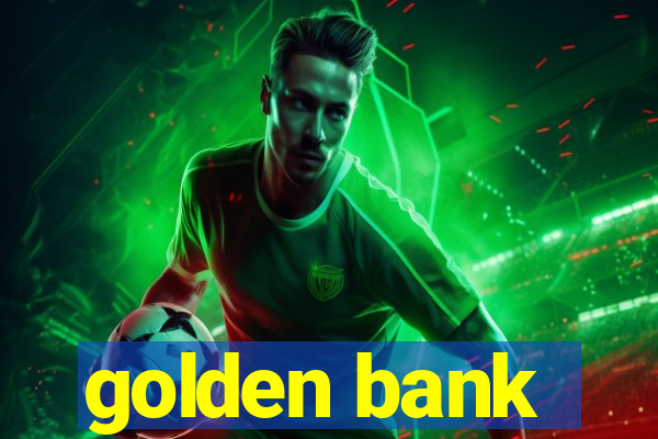 golden bank