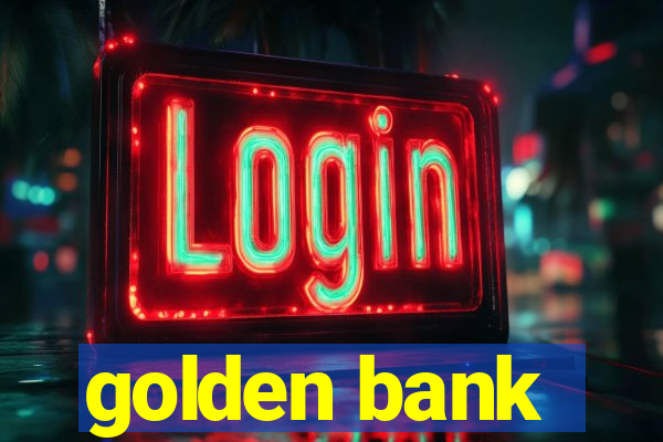 golden bank