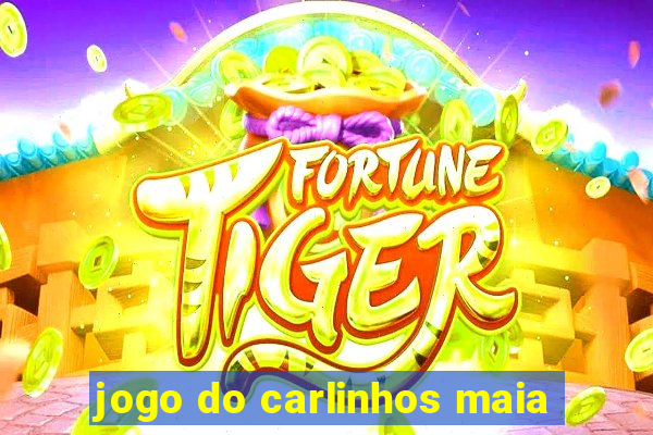 jogo do carlinhos maia