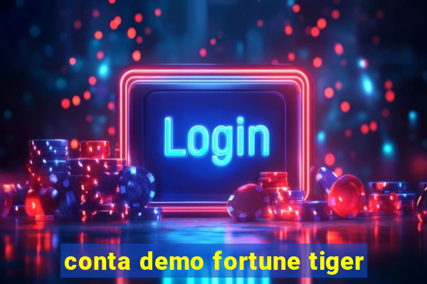 conta demo fortune tiger