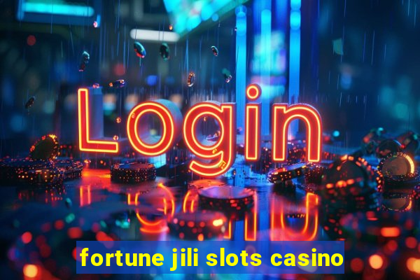 fortune jili slots casino