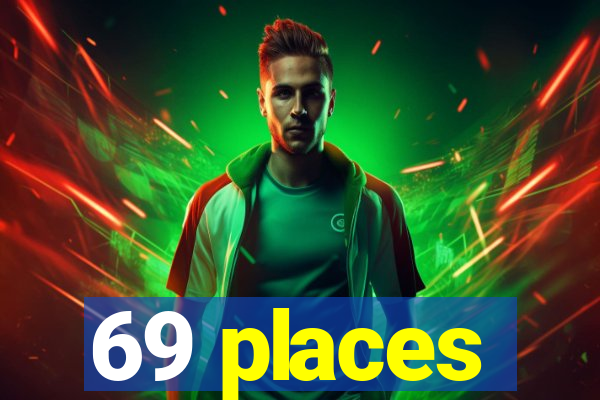 69 places