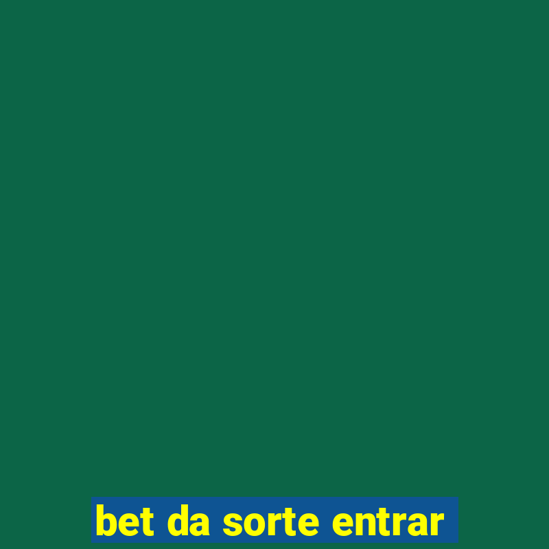 bet da sorte entrar