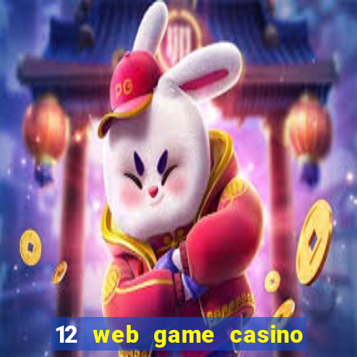 12 web game casino online uy tin