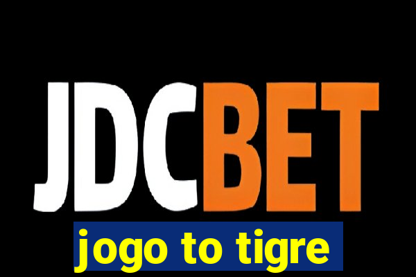 jogo to tigre