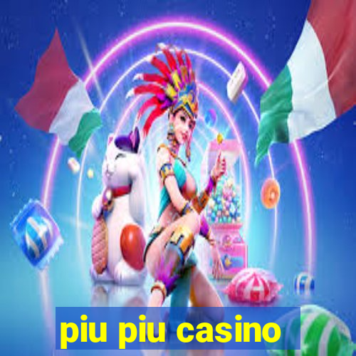 piu piu casino