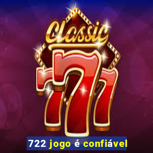 722 jogo é confiável