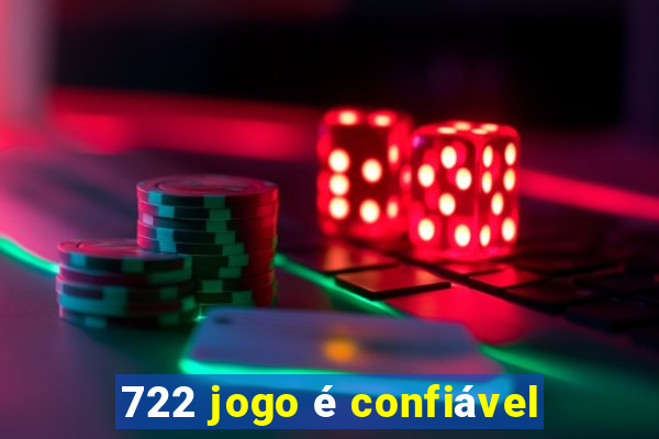 722 jogo é confiável