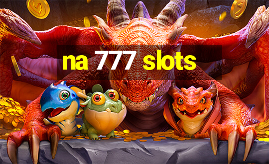 na 777 slots