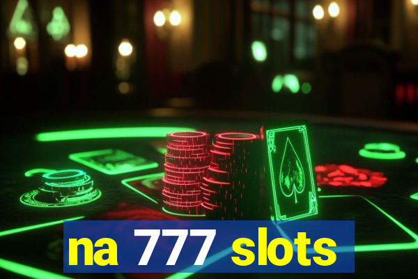 na 777 slots