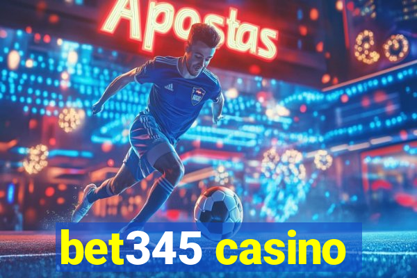 bet345 casino