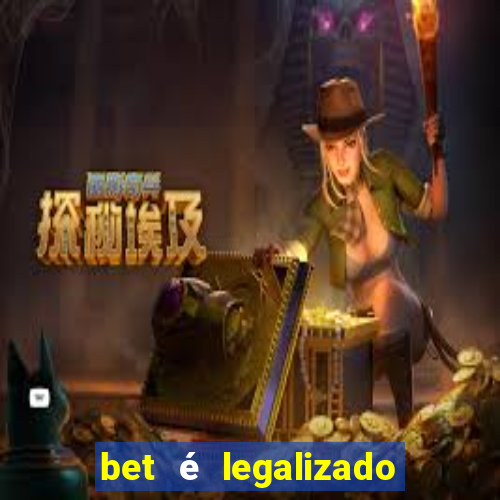 bet é legalizado no brasil